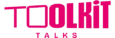 TOOLKIT TALKS